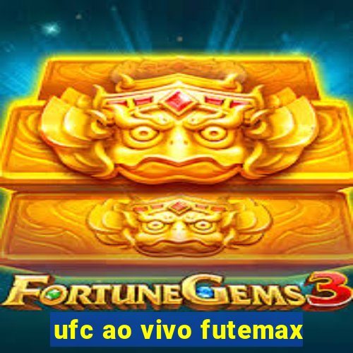 ufc ao vivo futemax